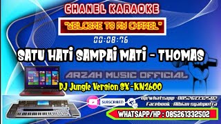 Download lagu KARAOKE - DJ SATU HATI SAMPAI MATI _ THOMAS ARYA mp3