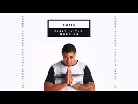 Swiss - Early In The Morning (651RMX) gbrookeENT