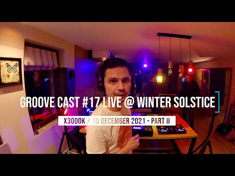 AL3X Live @ Groove Cast #17, Winter Solstice, Dec 2021 - Part II [Tech House]
