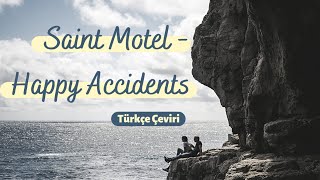 Saint Motel - Happy Accidents (Türkçe Çeviri)