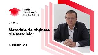  "Metodele de obținere ale metalelor"