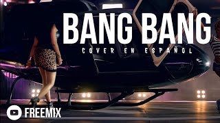 Jessie J, Ariana Grande, Nicki Minaj - BANG BANG ( Cover Español)