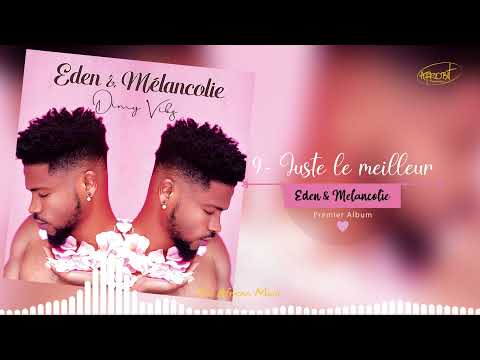 Dimy Vibz - Juste le meilleur (Eden & Mélancolie, Track 9)