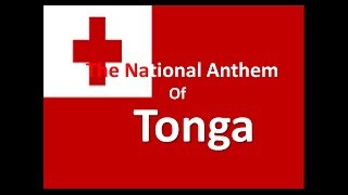 The National Anthem of Tonga with Lyrics
