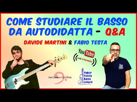 Davide Martini & Fabio Testa - Q&A - come studiare il basso da autodidatta - Lezioni di Basso