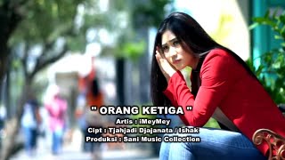 Download lagu Imey Mey - Orang Ketiga (Dangdut Version) mp3