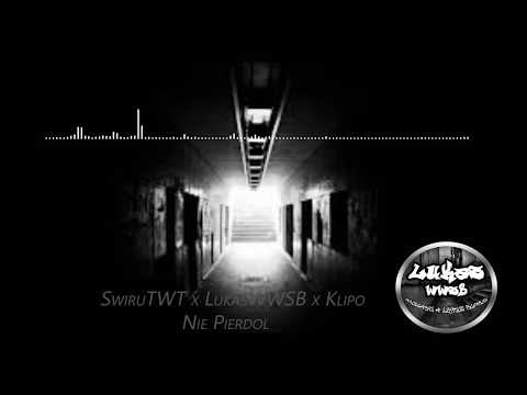 ŚwiruTWT x LukasWWSB x Klipo- Nie Pierdol ( prod. ŚwiruTWT)