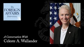 Celeste Wallander: What a Stronger Europe Means for America | Foreign Affairs Interview