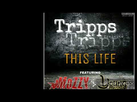 Tripps - "This Life" Ft. Mozzy - Young Mezzy
