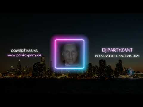 DJ Partyzant - PolskaStyle DanceMix 2024