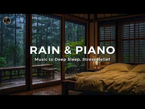 Deep Sleep Music with Gentle Piano within Rain Sounds 🎶 Relaxation, Mental Calm and Stress Relief
