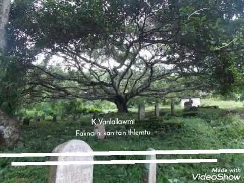 K.Vanlallawmi - Fakna hi kan tan thlemtu