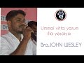Umma Vitta Yarum Illa Yesaiya Song Bro John Wesley