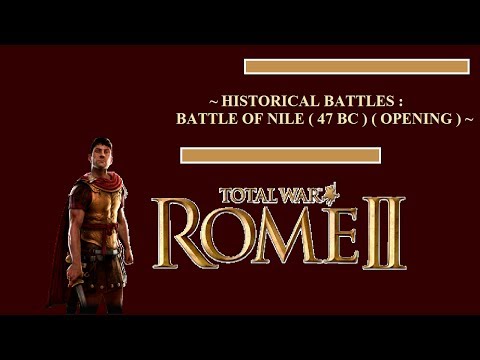 Rome II: Historical Battles - Battle of the Nile (47 BC) (Opening)