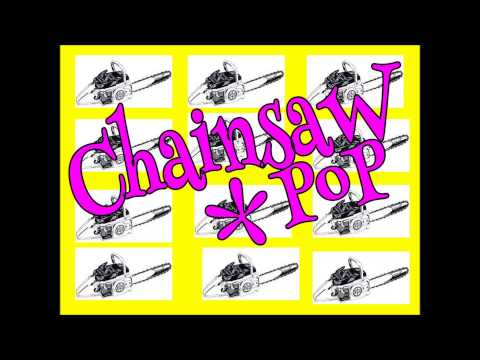 Chainsaw Pop - 'High Sodium'