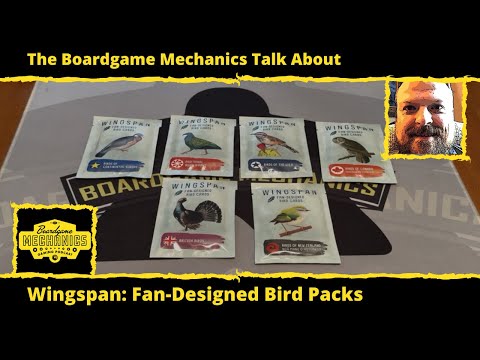 The Boardgame Mechanics Talk Through Wingspan: Fan Designed Bird Packs