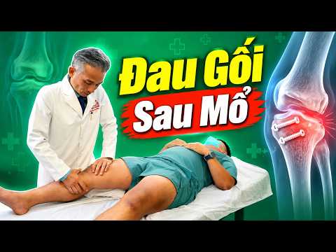 Mổ Dây Chằng Xong Tăng 15 Cân - Giờ Gối Đau Trở Lại
