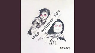 Spyres - Lost Without You video