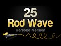 Rod Wave 25 Karaoke Version