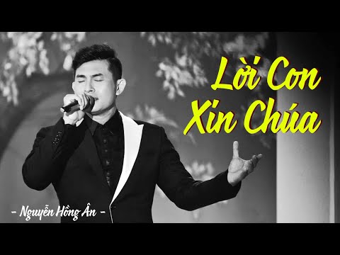 Lời Con Xin Chúa - Nguyễn Hồng Ân | Nhạc Thánh Ca Hay Nhất
