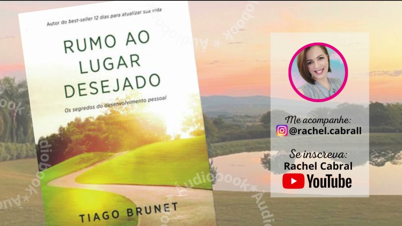 COMPLETO - Rumo ao Lugar Desejado - Tiago Brunet