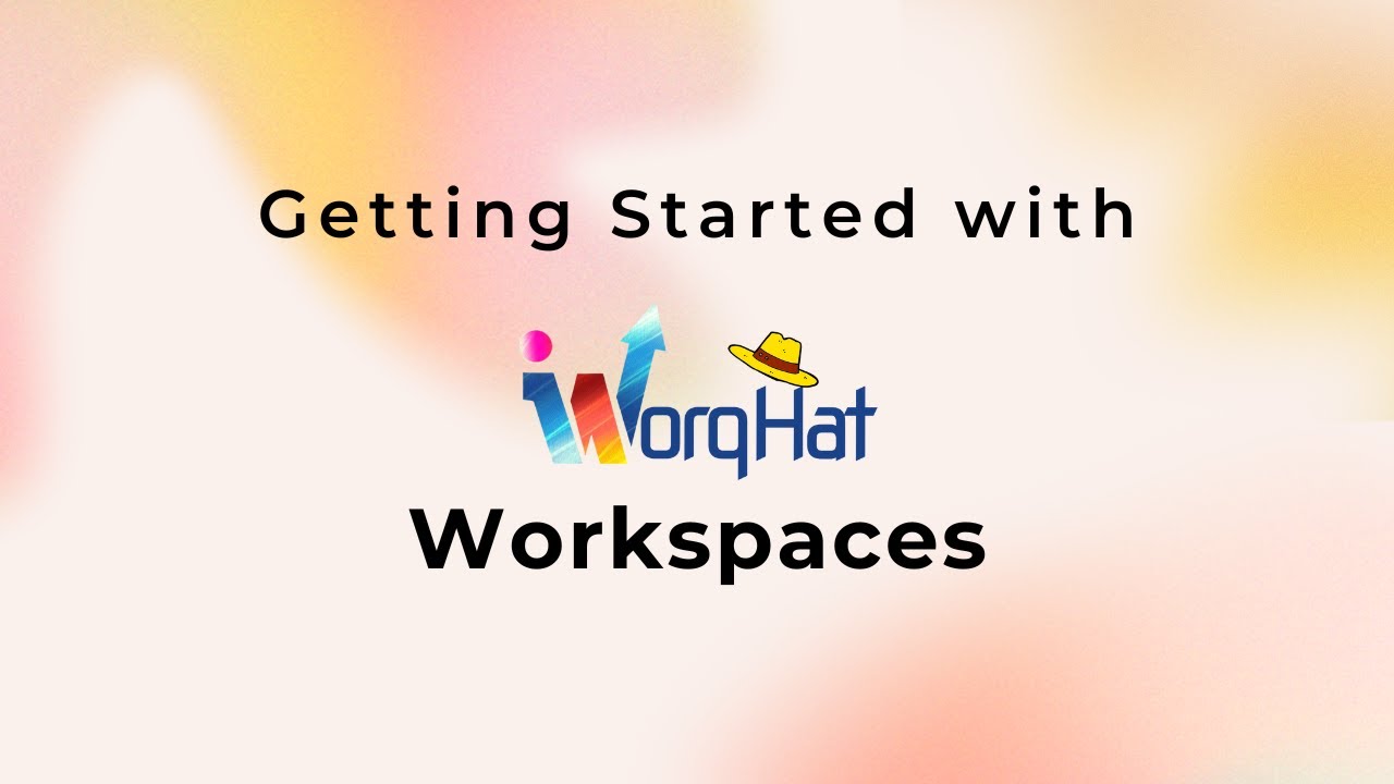 Getting started with your WorqHat Workspace