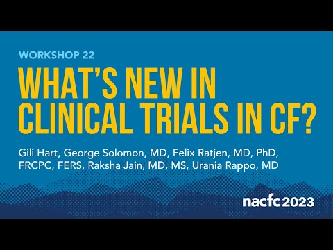 NACFC 2023 | W22: What’s New in Clinical Trials in CF?