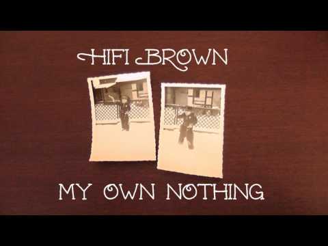 HiFi Brown - My Own Nothing
