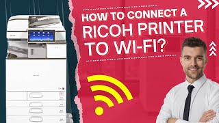 How to Connect a Ricoh Printer to Wi-Fi? | Printer Tales