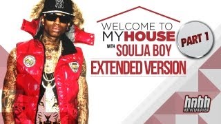 Welcome to my House: Soulja Boy [Part One]