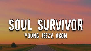 Young Jeezy - Soul Survivor (Lyrics) Ft. Akon