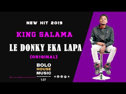 King Salama - Le Donky Eka Lapa (New Hit 2019)