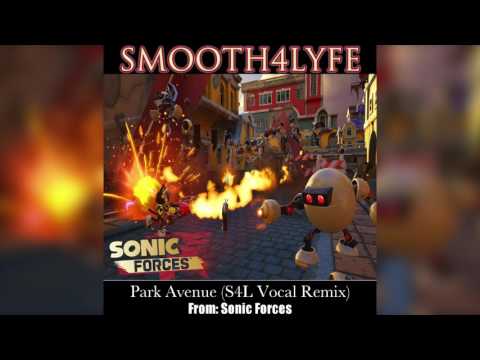 Smooth4Lyfe - Park Avenue (S4L Vocal Remix) (Sonic Forces)