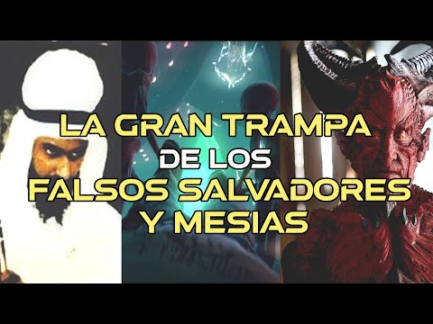 La Gran Trampa de los Falsos Salvadores y Mesías | la Agenda del Nuevo Mesías