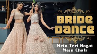 Best Bride Dance 2021/ Main Chali/Mein Teri Hogai/