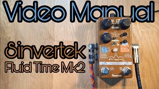 Video thumbnail for Video Manual: Sinvertek Fluid Time MkII by Pedal Experiments