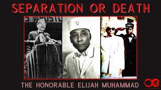 SEPARATION OR DEATH-The Honorable Elijah Muhammad