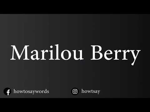 How To Pronounce Marilou Berry