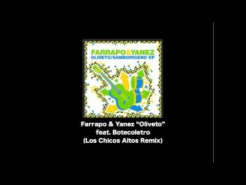 Oliveto (Los Chicos Altos) Rmx - Farrapo & Yanez feat. Botecoletro
