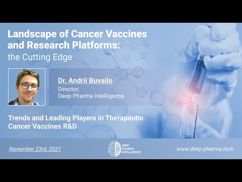 Landscape of Cancer Vaccines and Research Platforms: the Cutting Edge - Dr. Andrii Buvailo
