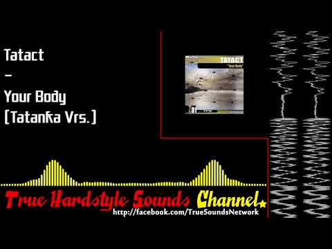 Tatact - Your Body (Tatanka Vrs.)