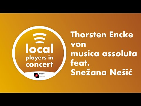“Local Players in Concert” - Thorsten Encke
