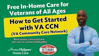 Getting Started with VA CCN (Step-by-Step Process) | Free In-Home Care for Veterans of All Ages