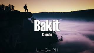 Cueshe – Bakit (Lyrics)