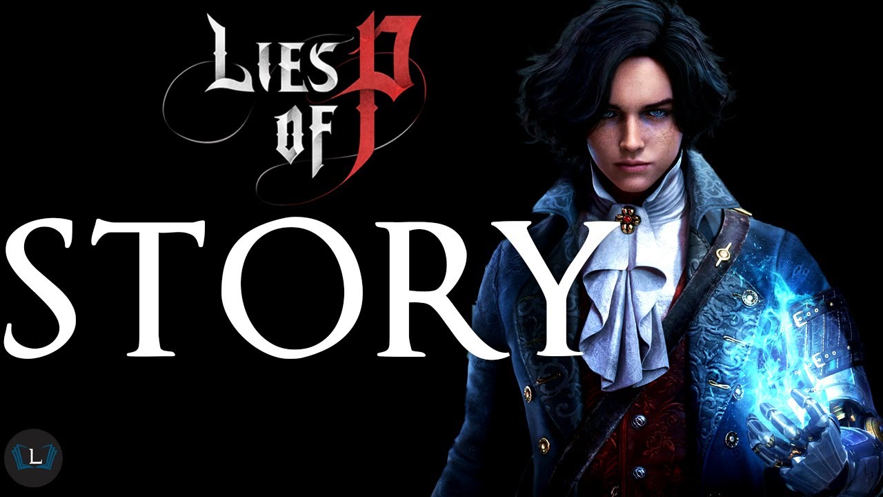 Lies of P - The Complete Story Explained | Lies of P Lore