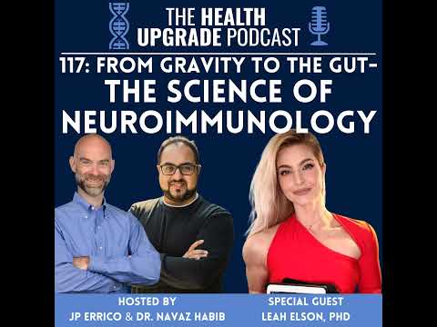 117: From Gravity to the Gut - The Science of Neuroimmunology with Leah Elson