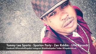 Tommy Lee Sparta - Spartan Party - Zen Riddim - March 2016