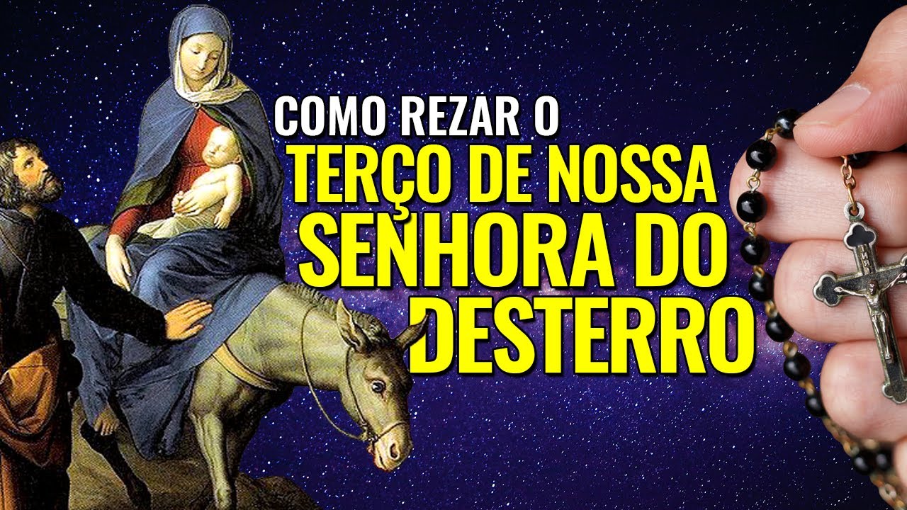 COMO REZAR O TERÇO DE NOSSA SENHORA DO DESTERRO?