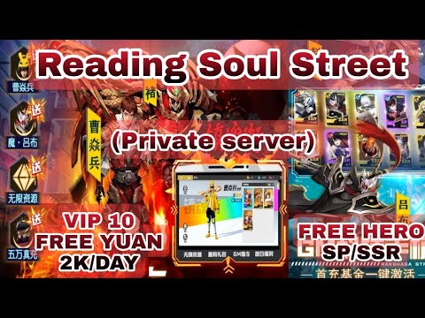 READING SOUL STREET PRIVATE SERVER VIP 10  - FREE YUAN 2K/DAY & FREE SP/SSR HERO