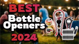 Top Best Bottle Openers in 2024 & Buying Guide - Must Watch 